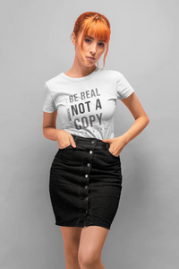 Be Real Unisex T-Shirt