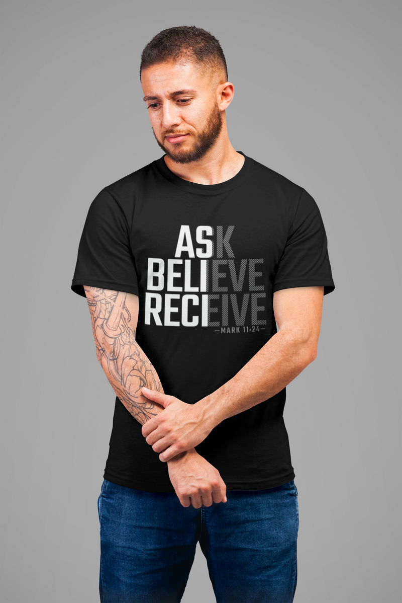 Ask Believe Receive Unisex T-Shirt