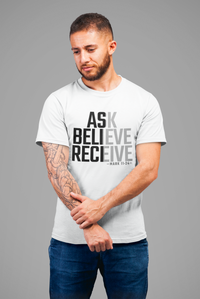 Ask Believe Receive Unisex T-Shirt