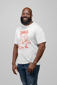 Jingle all the Way Unisex T-Shirt